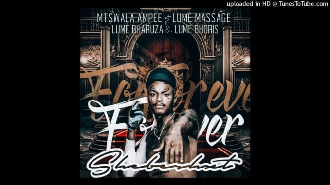 Mtswala Ampee – Forever ShebeMaburna 2.0