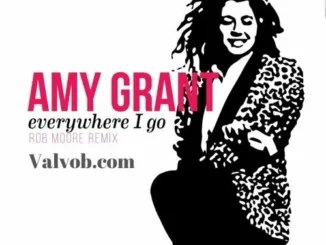 Amy Grant – Everywhere I Go