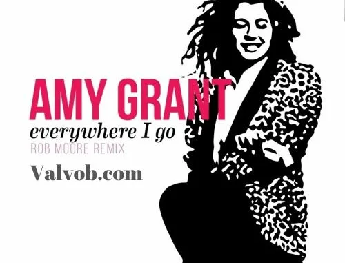 Amy Grant – Everywhere I Go