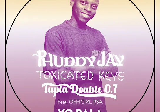 Phuddy Jay – Yo Pala Ft Toxicated Keys, Tupla Double 0.7 & Officixl Rsa